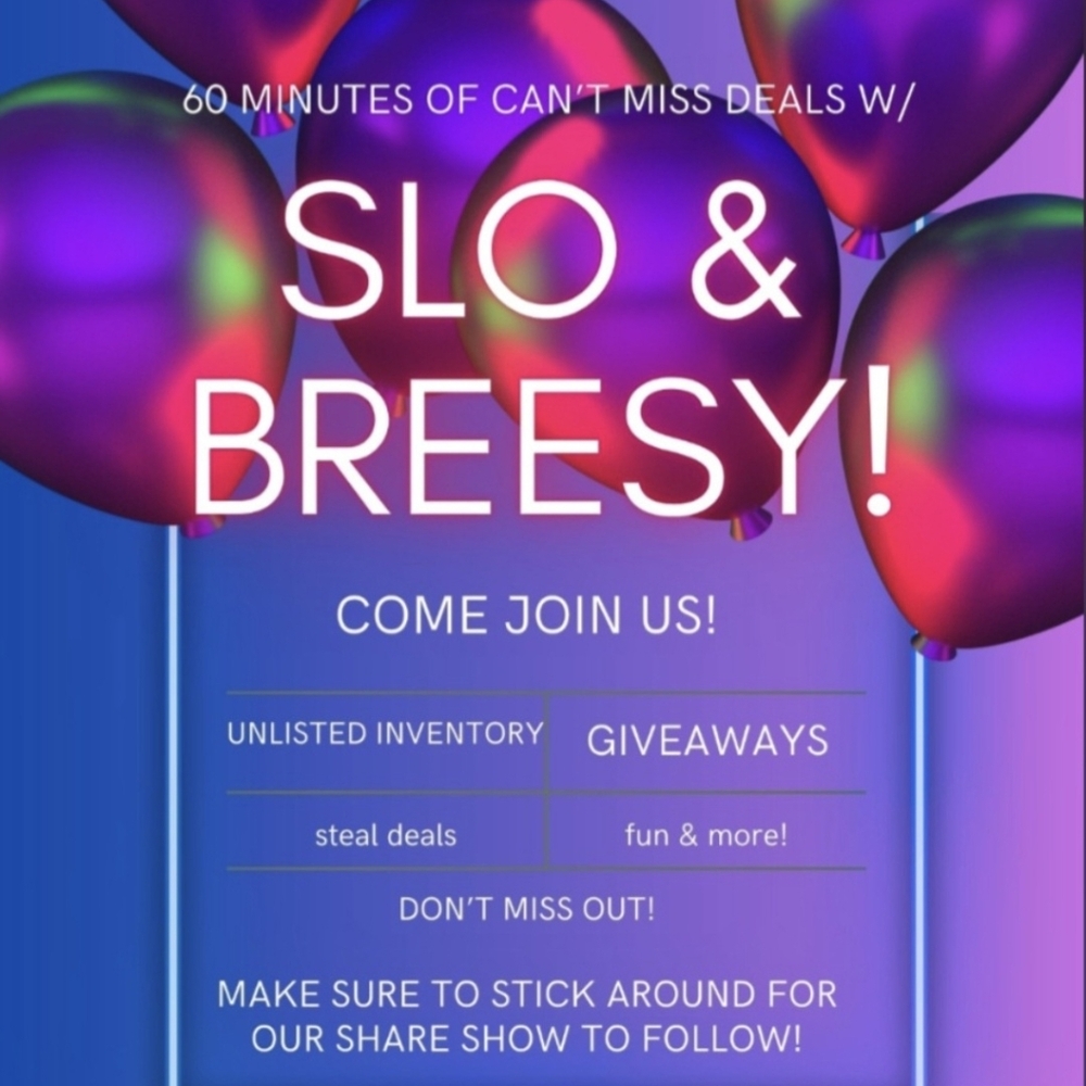 Yay! Slo & Breesy Collab! Join Us For 60min. of DEALS!!!